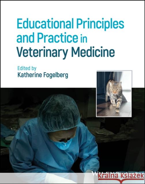 Educational Principles and Practice in Veterinary Medicine  9781119852759  - książka
