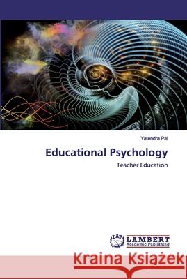 Educational Psychology Yatendra Pal 9786202524247 LAP Lambert Academic Publishing - książka