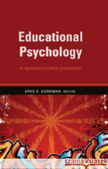 Educational Psychology: An Application of Critical Constructivism Steinberg, Shirley R. 9781433101120 Peter Lang Publishing Inc - książka