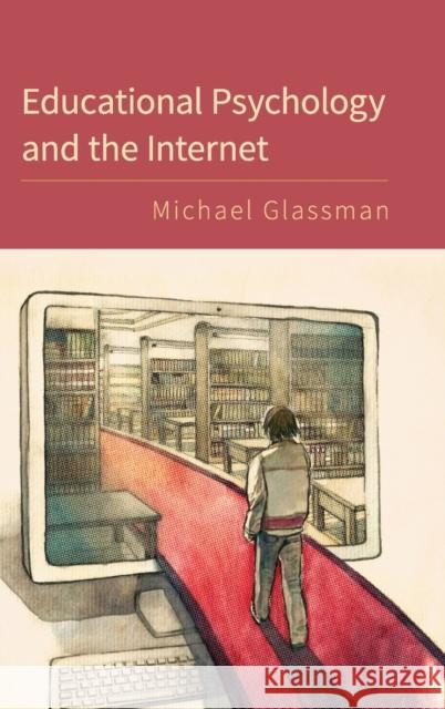 Educational Psychology and the Internet Michael Glassman 9781107095441 Cambridge University Press - książka