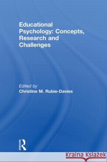 Educational Psychology: Concepts, Research and Challenges Christine Rubie-Davies   9780415562638 Taylor and Francis - książka