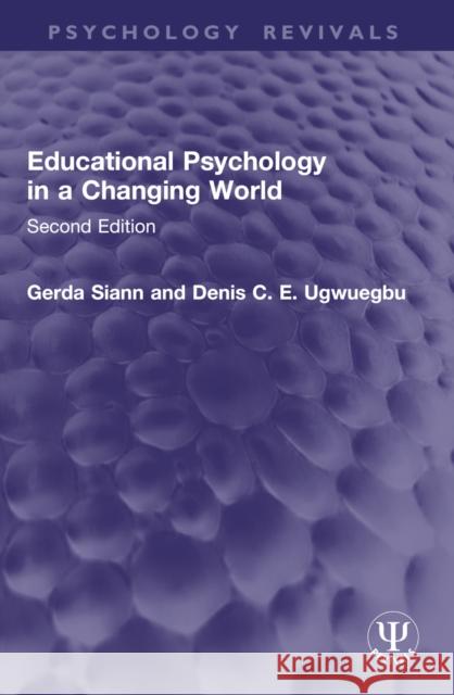 Educational Psychology in a Changing World: Second Edition Denis C. E. Ugwuegbu 9781032818108 Routledge - książka