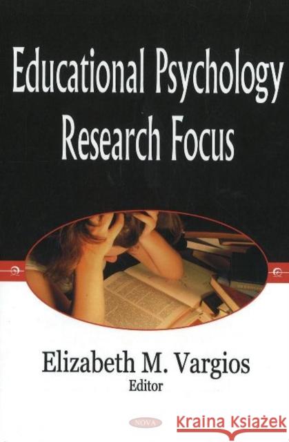 Educational Psychology Research Focus Elizabeth M Vargios 9781600217852 Nova Science Publishers Inc - książka