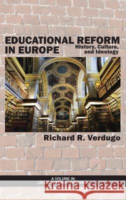 Educational Reform in Europe: History, Culture, and Ideology Verdugo, Richard R. 9781623966805 Information Age Publishing - książka