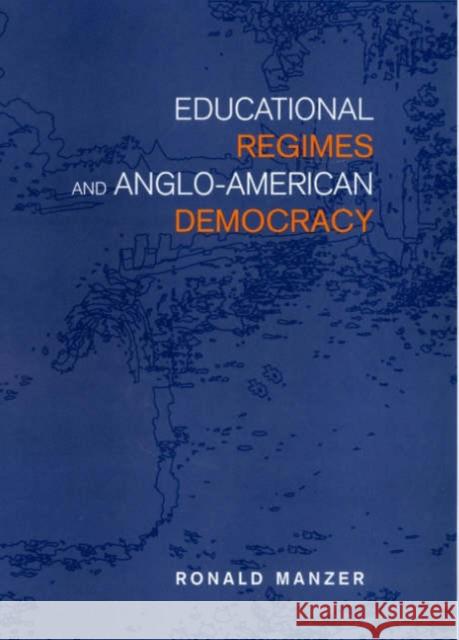 Educational Regimes and Anglo-American Democracy Ronald Manzer 9780802087805 University of Toronto Press - książka