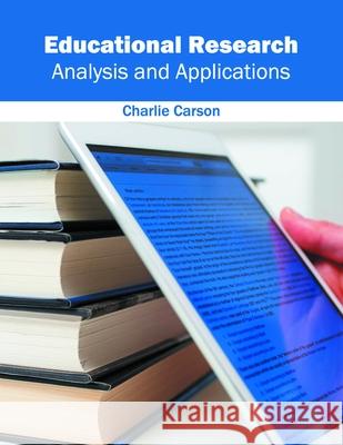 Educational Research: Analysis and Applications Charlie Carson 9781632405555 Clanrye International - książka