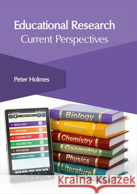 Educational Research: Current Perspectives Peter Holmes 9781632406330 Clanrye International - książka