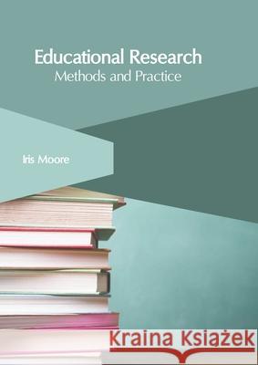 Educational Research: Methods and Practice Iris Moore 9781639891665 States Academic Press - książka