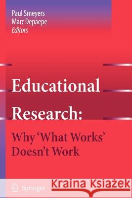 Educational Research: Why 'What Works' Doesn't Work Paul Smeyers, Marc Depaepe 9789048173341 Springer - książka