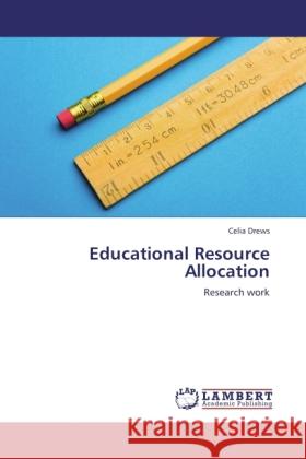 Educational Resource Allocation Drews, Celia 9783845436890 LAP Lambert Academic Publishing - książka