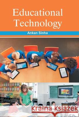 Educational Technology Ankan Sinha 9789351280828 Gyan Books - książka