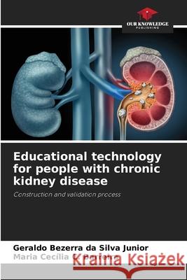 Educational technology for people with chronic kidney disease Geraldo Bezerr Maria Cec?lia C 9786207693047 Our Knowledge Publishing - książka