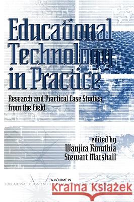 Educational Technology in Practice: Research and Practical Case Studies from the Field (Hc) Kinuthia, Wanjira 9781607524526 Information Age Publishing - książka