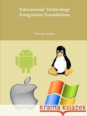 Educational Technology Integration Foundations Mark Page-Botelho 9780578107745 Mark Page-Botelho - książka