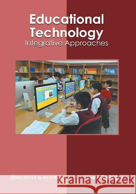 Educational Technology: Integrative Approaches Joey Gallegos 9781639871797 Murphy & Moore Publishing - książka