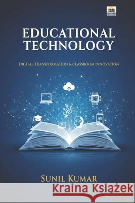 Educational Technology: Shaikshik Takniki Sunil Kumar 9789334401080 Kumar Publication (Self) - książka