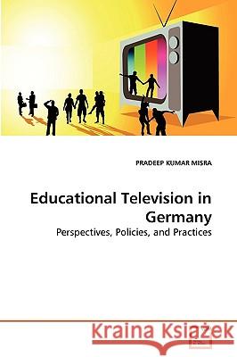 Educational Television in Germany Pradeep Kumar Misra 9783639265507 VDM Verlag - książka