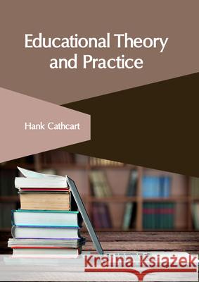 Educational Theory and Practice Hank Cathcart 9781632406651 Clanrye International - książka