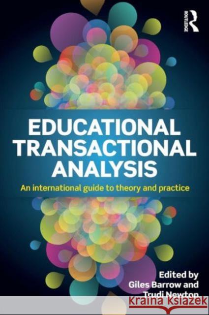 Educational Transactional Analysis: An International Guide to Theory and Practice Giles Barrow Trudi Newton 9781138832381 Routledge - książka