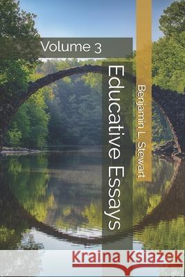 Educative Essays: Volume 3 Benjamin L. Stewart 9781490966243 Createspace - książka