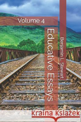 Educative Essays: Volume 4 Benjamin L. Stewart 9781491075685 Createspace Independent Publishing Platform - książka