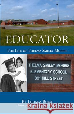 Educator: The Life of Thelma Smiley Morris Thomas Bobo 9780978531126 NewSouth Books - książka