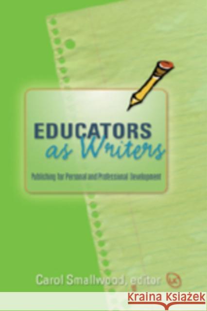 Educators as Writers: Publishing for Personal and Professional Development Smallwood, Carol 9780820486017 Peter Lang Publishing Inc - książka