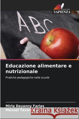 Educazione alimentare e nutrizionale Farias, Mirla Dayanny, Tavares, Manuel 9786203920390 Edizioni Sapienza - książka