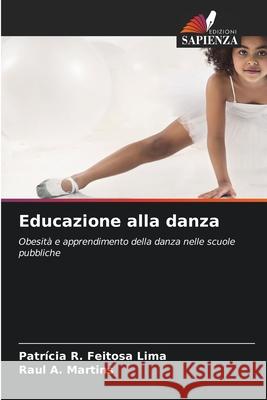 Educazione alla danza R. Feitosa Lima, Patrícia, A. Martins, Raul 9786208754419 Edizioni Sapienza - książka