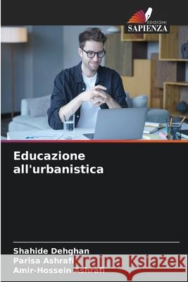 Educazione all'urbanistica Shahide Dehghan Parisa Ashrafi Amir-Hossein Ashrafi 9786209100963 Edizioni Sapienza - książka