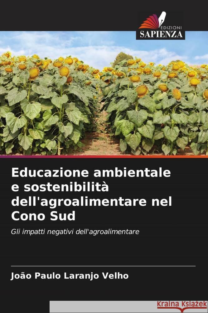 Educazione ambientale e sostenibilità dell'agroalimentare nel Cono Sud Laranjo Velho, João Paulo 9786205540664 Edizioni Sapienza - książka