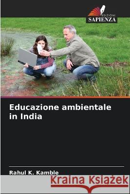 Educazione ambientale in India Rahul K Kamble   9786205609552 Edizioni Sapienza - książka