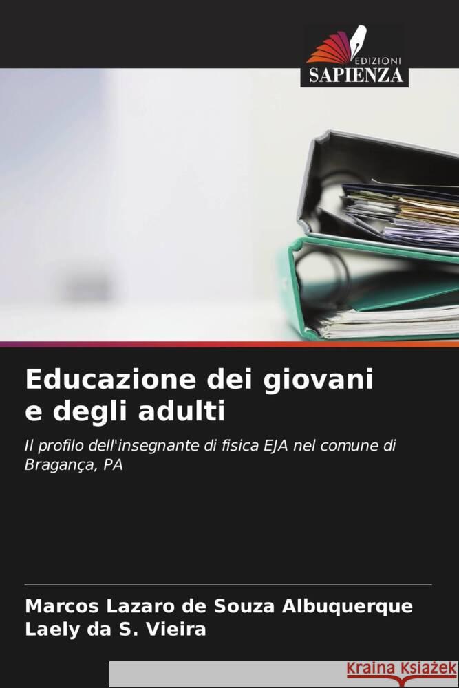 Educazione dei giovani e degli adulti Albuquerque, Marcos Lazaro de Souza, Vieira, Laely da S. 9786208567040 Edizioni Sapienza - książka