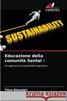 Educazione della comunità Santal Titun Bhandari 9786203356847 Edizioni Sapienza - książka