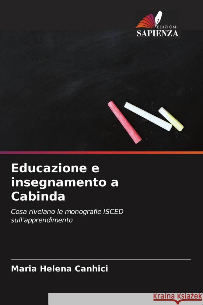 Educazione e insegnamento a Cabinda Maria Helena Canhici 9786207189472 Edizioni Sapienza - książka