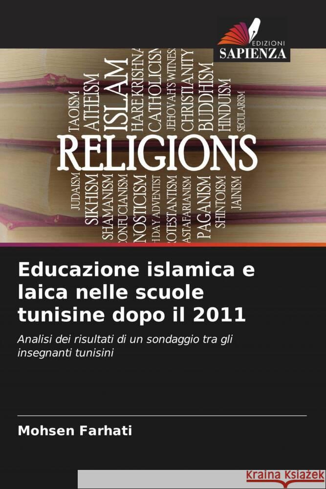 Educazione islamica e laica nelle scuole tunisine dopo il 2011 Farhati, Mohsen 9786204401461 Edizioni Sapienza - książka