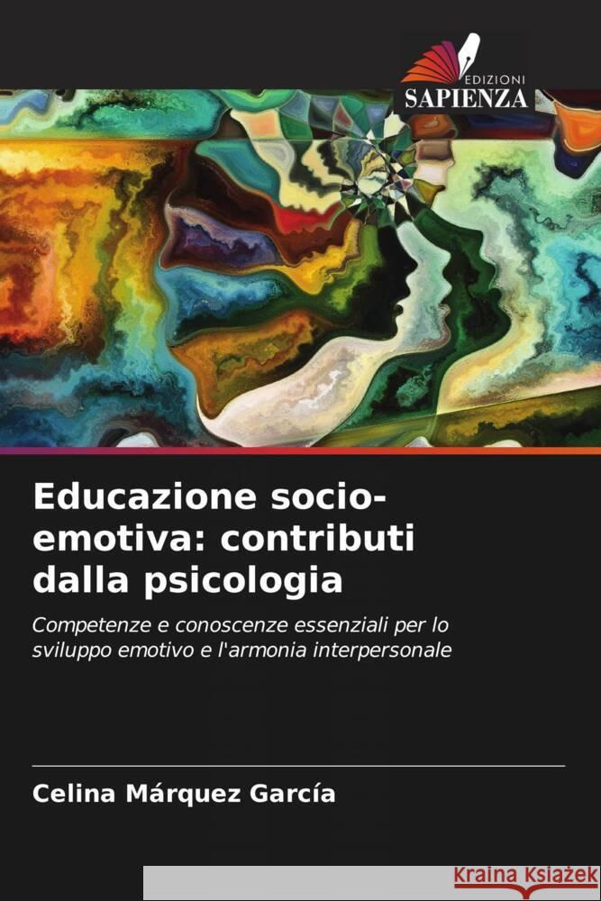 Educazione socio-emotiva: contributi dalla psicologia Márquez García, Celina 9786205053577 Edizioni Sapienza - książka