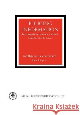 Educing Information: Interrogration Science and Art Intelligence Science Board 9781782661573 Military Bookshop - książka