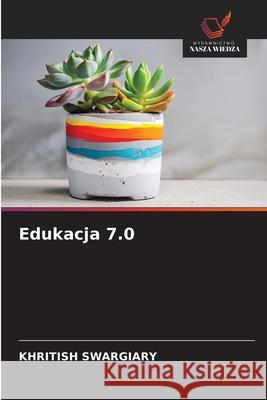 Edukacja 7.0 Swargiary, Khritish 9786209610615 Wydawnictwo Nasza Wiedza - książka