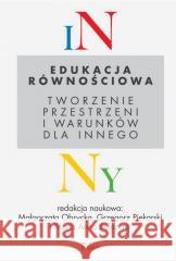 Edukacja równościowa Małgorzata Obrycka, Grzegorz Piekarski, Marta Ann 9788380955882 Impuls - książka