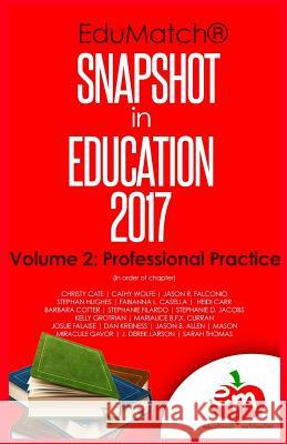 EduMatch Snapshot in Education (2017): Volume 2: Professional Practice Jacobs, Stephanie D. 9780692046401 Edumatch - książka