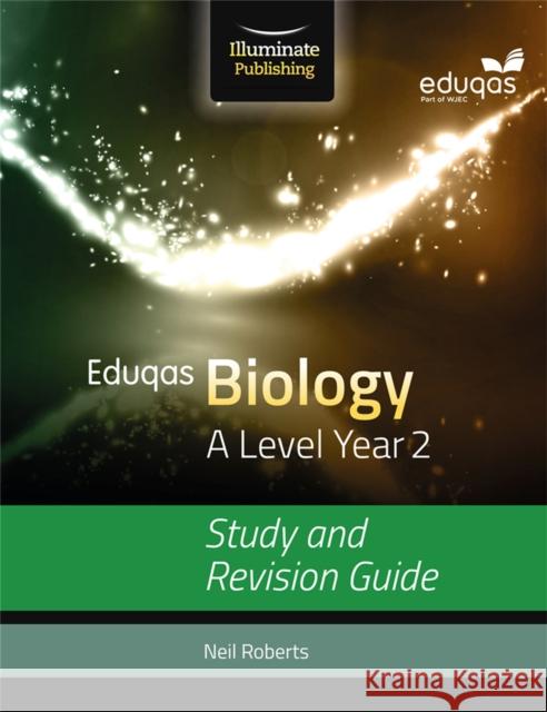 Eduqas Biology for A Level Year 2: Study and Revision Guide Neil Roberts 9781908682659 Illuminate Publishing - książka