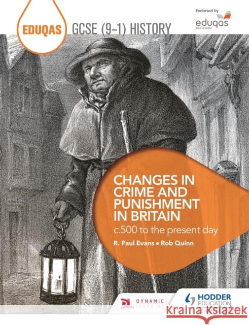 Eduqas GCSE (9-1) History Changes in Crime and Punishment in Britain c.500 to the present day R. Paul Evans 9781398318199 Hodder Education - książka