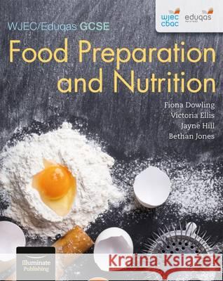 Eduqas GCSE Food Preparation & Nutrition: Student Book Alison Clough-Halstead Fiona Dowling Victoria Ellis 9781908682857 Illuminate Publishing - książka