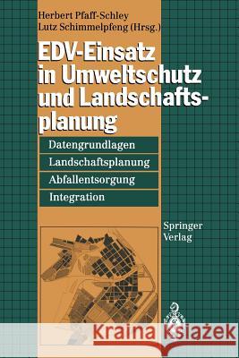 Edv-Einsatz in Umweltschutz Und Landschaftsplanung: Datengrundlagen, Landschaftsplanung, Abfallentsorgung, Integration Pfaff-Schley, Herbert 9783540573661 Springer-Verlag - książka