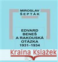 Edvard Beneš a rakouská otázka 1931-1934 Miroslav Šepták 9788086107608 Společnost Edvarda Beneše - książka