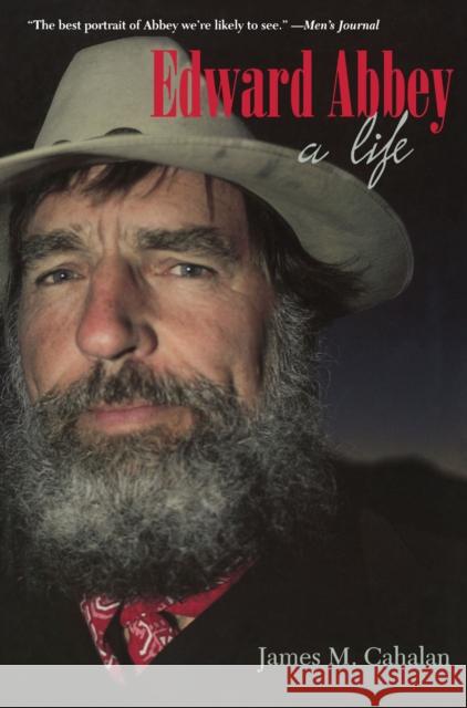 Edward Abbey: A Life Cahalan, James M. 9780816522675 University of Arizona Press - książka