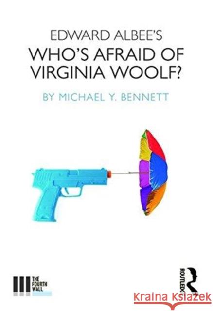 Edward Albee's Who's Afraid of Virginia Woolf? Michael Bennett 9781138097421 Taylor & Francis Ltd - książka