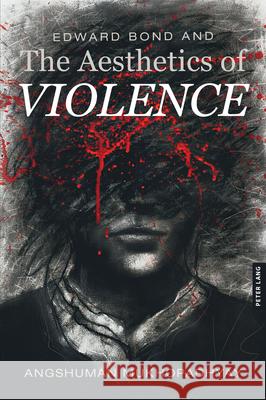 Edward Bond and the Aesthetics of Violence Angshuman Mukhopadhyay 9781803746340 Peter Lang Ltd, International Academic Publis - książka