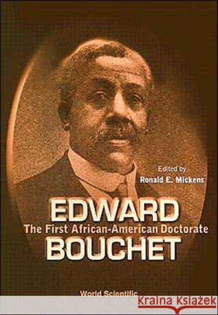 Edward Bouchet: The First African-American Doctorate Mickens, Ronald E. 9789810249090 World Scientific Publishing Company - książka